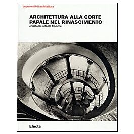 Architectura & Natura - Architettura alla Corte Papale nel Rinascimento