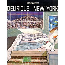 Architectura & Natura - Delirious New York : A retroactive