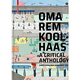 Architectura & Natura - OMA / Rem Koolhaas - A Critical Reader