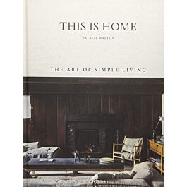 THIS IS HOME The Art of Simple Living 洋書 This Is Home : The Art of Simple Living by Natalie Walton