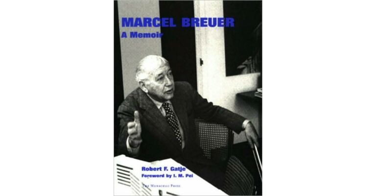 Marcel Breuer - A Memoir