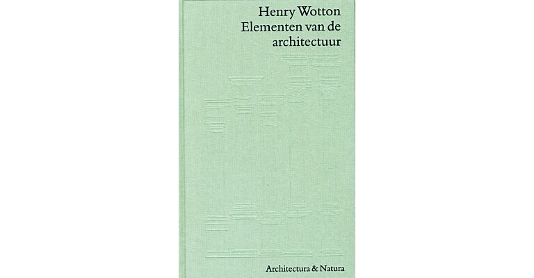 Henry Wotton : Elementen van de architectuur (uitverkocht!)