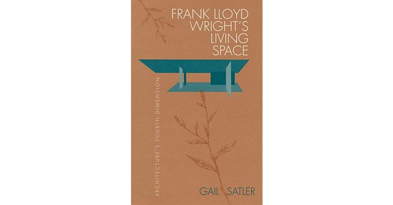 Frank Lloyd Wright's Living Space. Architecture's Fourth Dimension