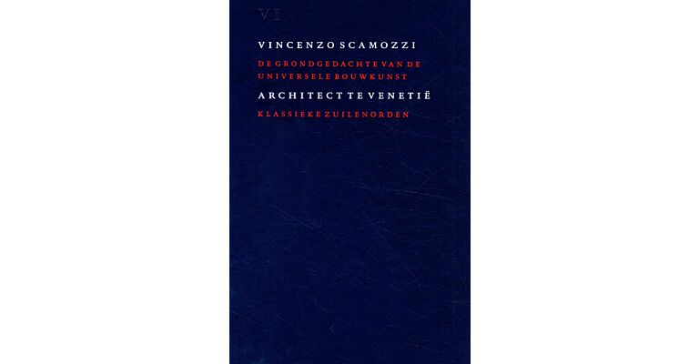 Vincenzo Scamozzi Architect te Venetië Boek VI : Klassieke Zuilenorden