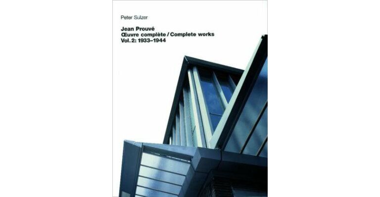 Jean Prouvé - Complete Works / Oeuvre complète