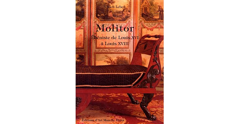 Molitor: Ébéniste de Louis XVI à Louis XVIII