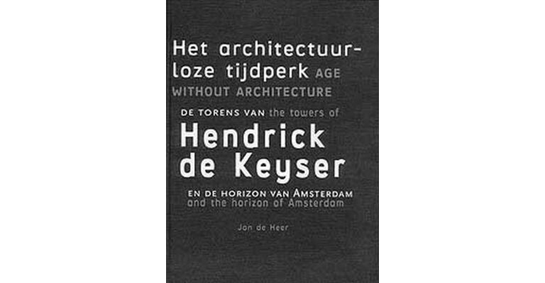 De Torens van Hendrick de Keyser / The Towers of Hendrick de Keyser