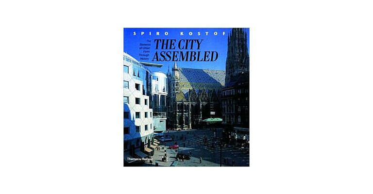 The City Assembled, The Elements of Urban Form through History