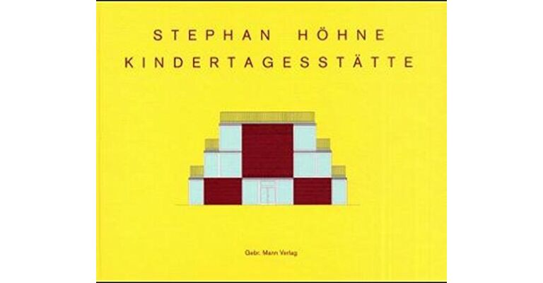 Stephan Höhne Kindertagestätte Berlin Karow - Höhne & Rapp Architekten (hardcover)