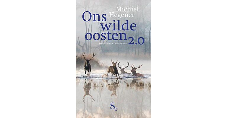 Ons wilde oosten 2.0 - De toekomst van de Veluwe