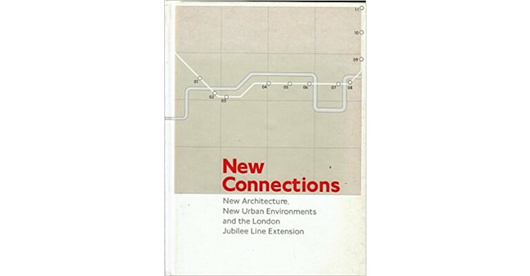 New Connections. New Architecture, New Urban Environments and the London Jubilee Line Extension