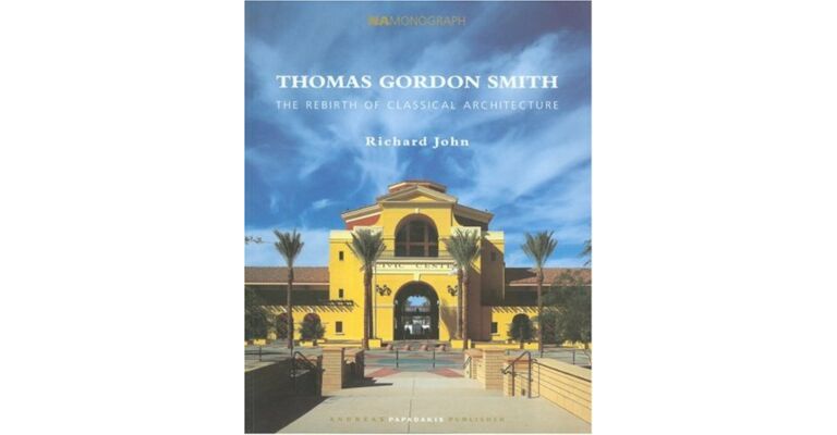 Thomas Gordon Smith. The Rebirth of Classical Architecture