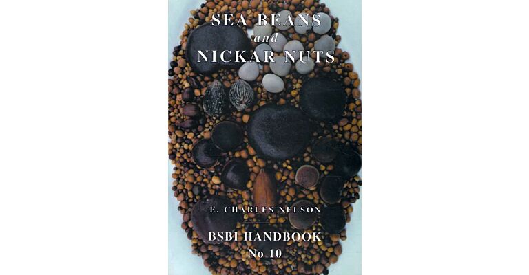 Sea Beans and Nickar Nuts -  A Handbook of Exotic Seeds and Fruits