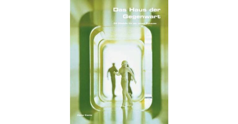 Das Haus der Gegenwart. 34 Modelle fuer ein neues Zuhause
