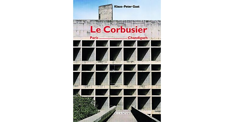 Le Corbusier. Paris-Chandigarh