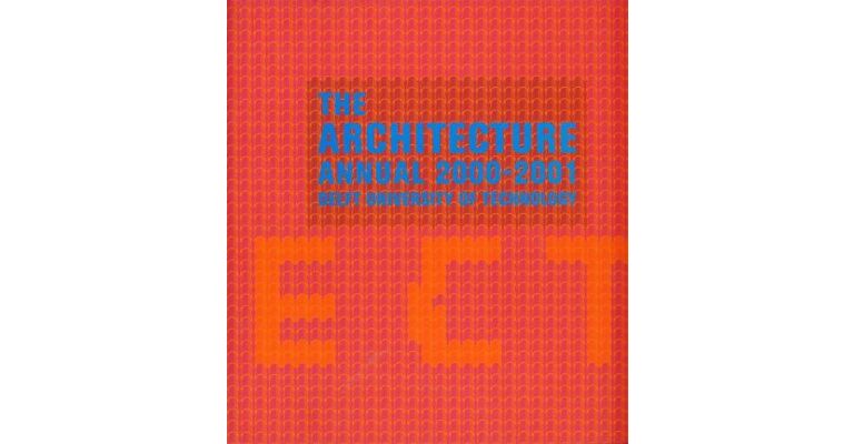 The Architectural annual 2000-2001  Delft University of Technology
