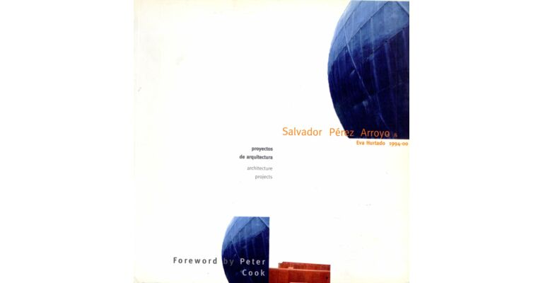 Salvador Perez Arroyo and Eva Hurtado 1994-2000: Architecture Projects
