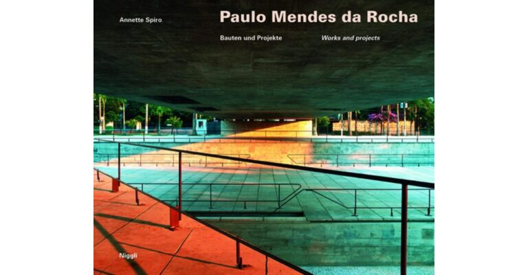 Paulo Mendes da Rocha - Works and Projects / Bauten und Projekte