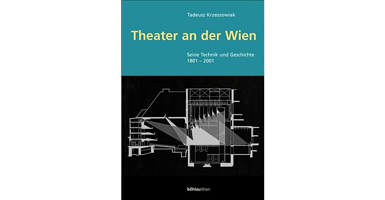 Theater an der Wien - Seine Technik und Geschichte 1801-2001