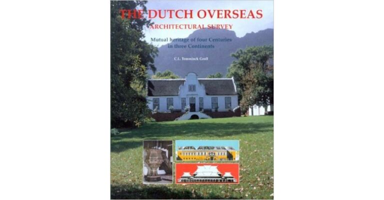 The Dutch Overseas : An Architectural Survey of the Mutual Heritage of Four Centuries