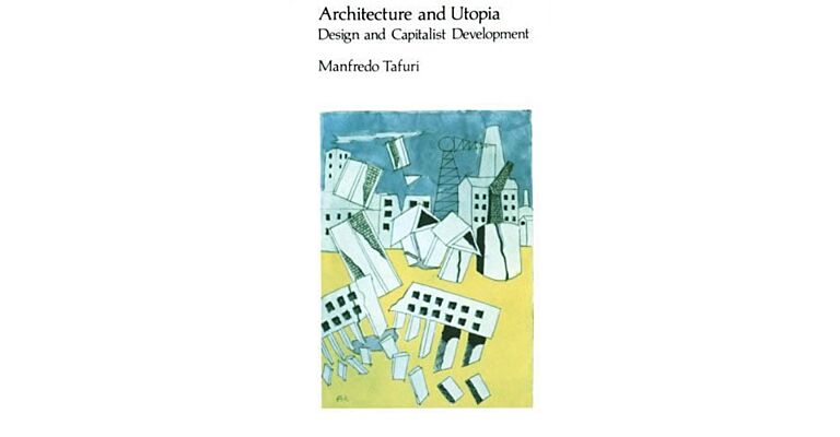 Architecture and Utopia - Design and Capitalist Development
