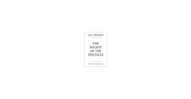 The Society of the Spectacle (translated and annotated by Ken Knabb)