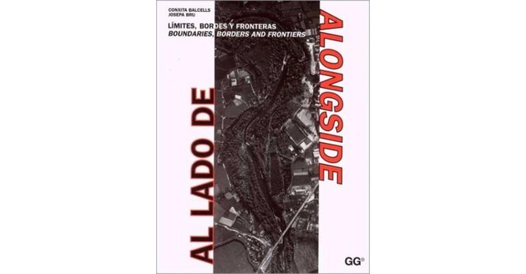 Al Lado De - Alongside :  Boundaries, Borders and Frontiers