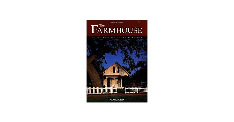 The Farmhouse - Classic Homesteads of North America