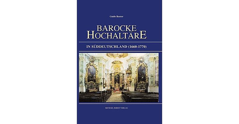 Barocke Hochaltäre in Süddeutschland (1660-1770)