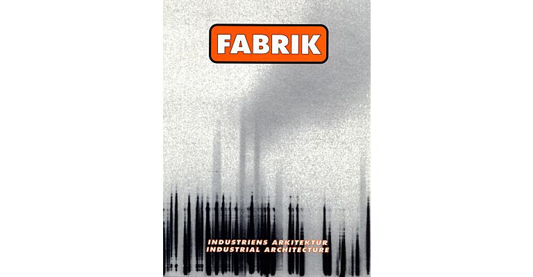 Fabrik : Industrial Architecture in Aalborg