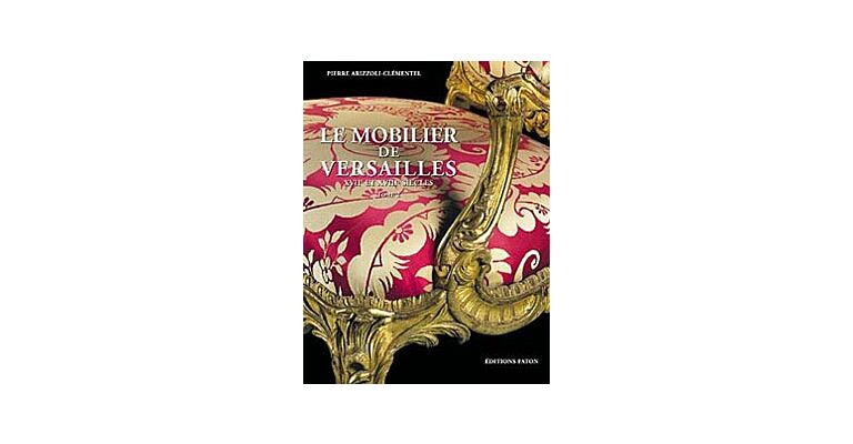 Versailles Furniture of the Royal Palace 17th and 18th centuries (2 Vol.)