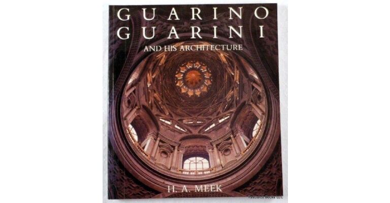 Guarino Guarini and his architecture (1624-1683)