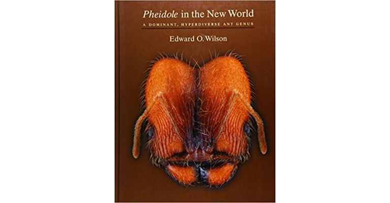 Pheidole in the New World: A Dominant, Hyperdiverse Ant Genus (with CD)