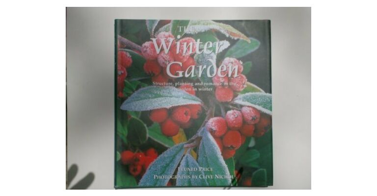 The Winter Garden - Structure, Planting and Romance in the Garden in Winter