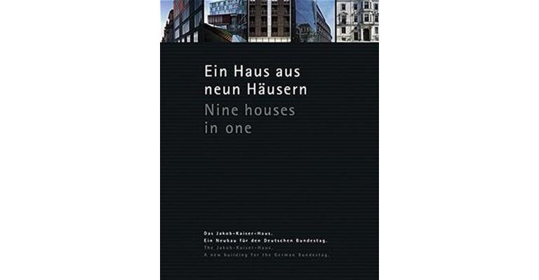 Nine houses in One - Ein Haus aus neun Häusern : Das Jakob-Kaiser-Haus