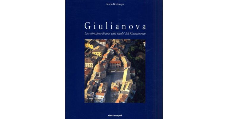 Giulianova - La costruzione di una  "cita ideale" del Rinascimento
