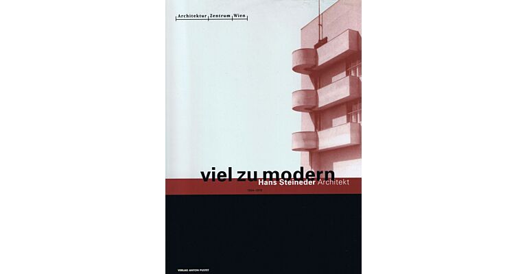 Viel zu modern - Hans Steineder, Architekt 1904 - 1976