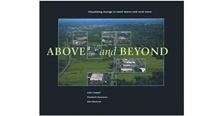 Above and Beyond : Visualizing Change in Small Towns and Rural Areas