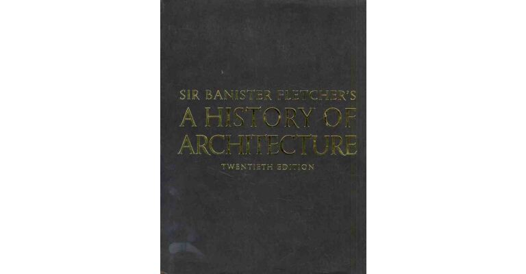 Sir Banister Fletcher's  A History of Architecture