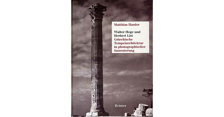 Walter Hege und Herbert List, Griechische Tempelarchitektur in photographischer Inszenierung