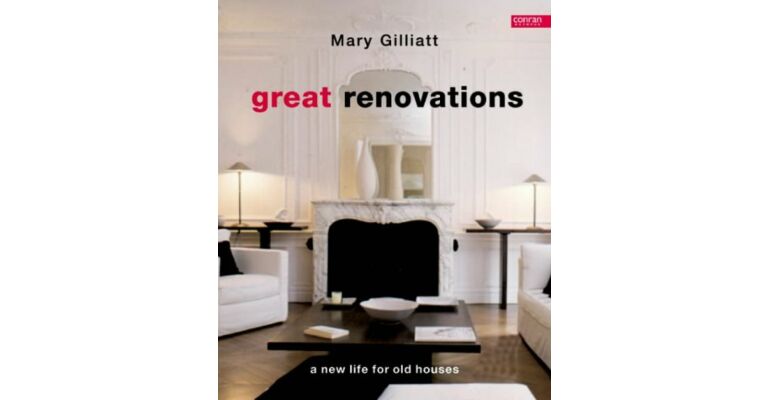 Great Renovations. A New Life for Old Houses