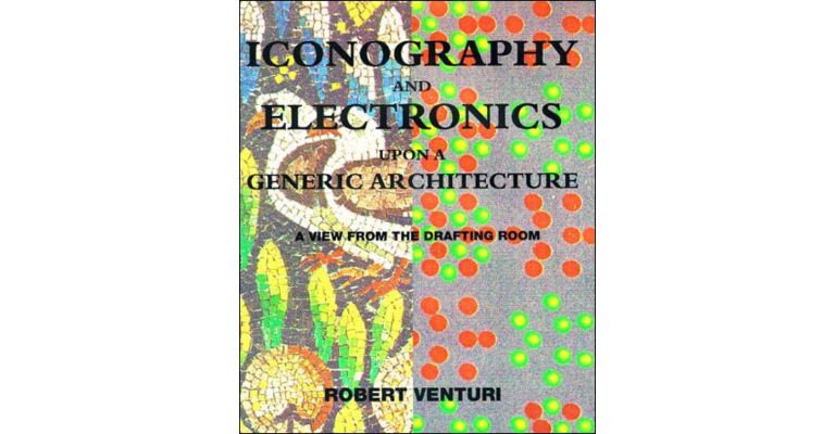 Iconography and Electronics upon a Generic Architecture