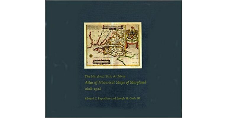Atlas of Historical Maps of Maryland 1608-1908