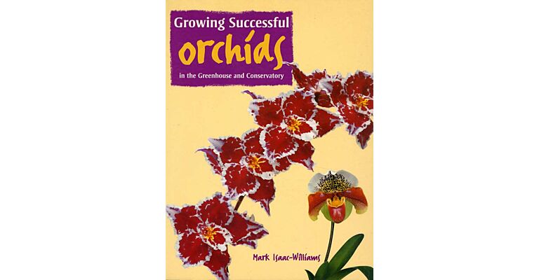 Growing succesful orchids in the greenhouse and conservatory