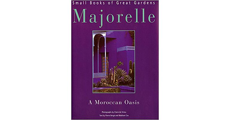 Majorelle. A Moroccan Oasis