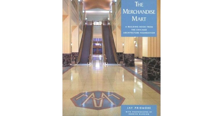 The Merchandise Mart: A Building Book from the Chicago Architecture Foundation