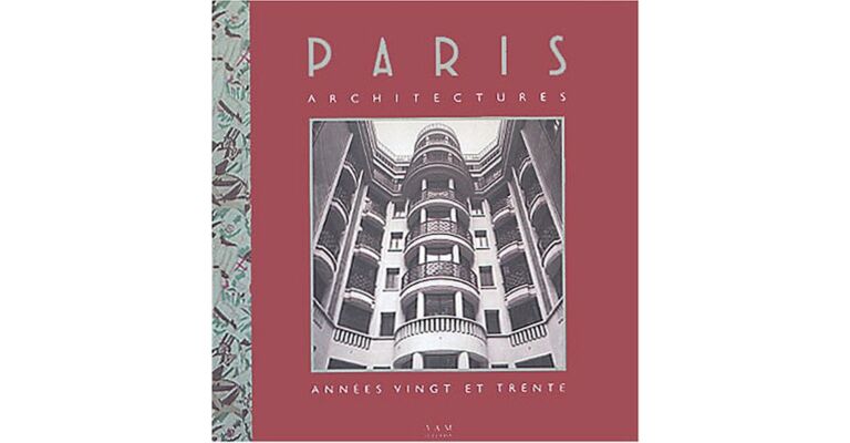 Paris Architectures : Années vingt et trente
