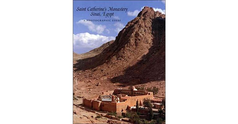 Saint Catherine's Monastery Sinai, Egypt - a Photographic Essay
