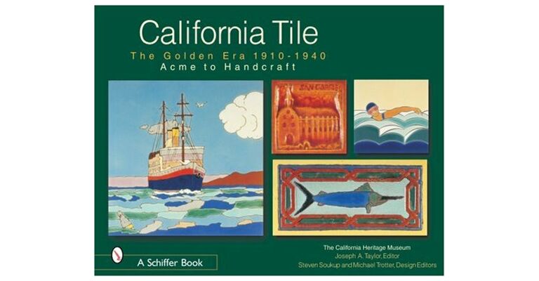 California Tile. The Golden Era 1910-1940, Acme to Handcraft