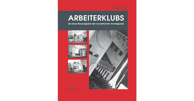 Arbeiterklubs als neue Bauaufgabe der sowjetischen Avantgarde